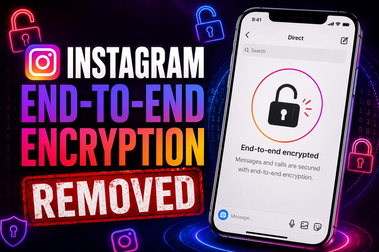 Instagram End-to-End Encryption Removed showing Instagram DM security changes, unlocked encryption symbol, privacy concerns, and Meta messaging update.