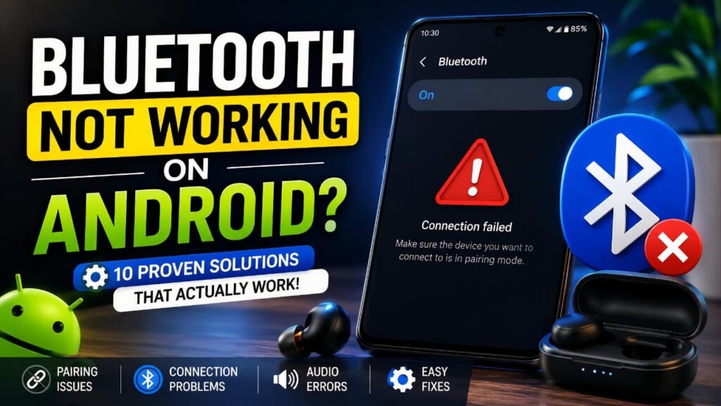 Bluetooth Not Working on Android – Complete Step-by-Step Troubleshooting Guide