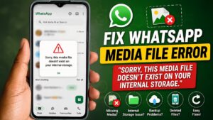 WhatsApp Sorry This Media File Doesn't Exist on Your Internal Storage error fix guide on Android smartphone